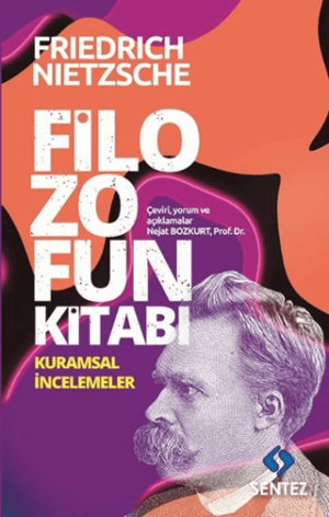 Nietzsche - Filozofun Kitabı (Kuramsal İncelemeler)