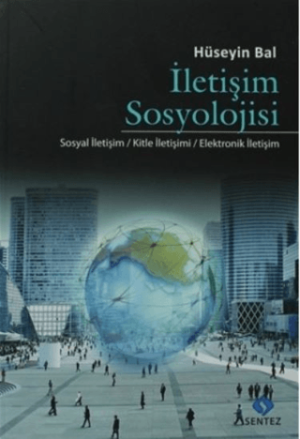 İletişim Sosyolojisi (Sosyal İlt./Kitle İlt./Elektronik ilt.)